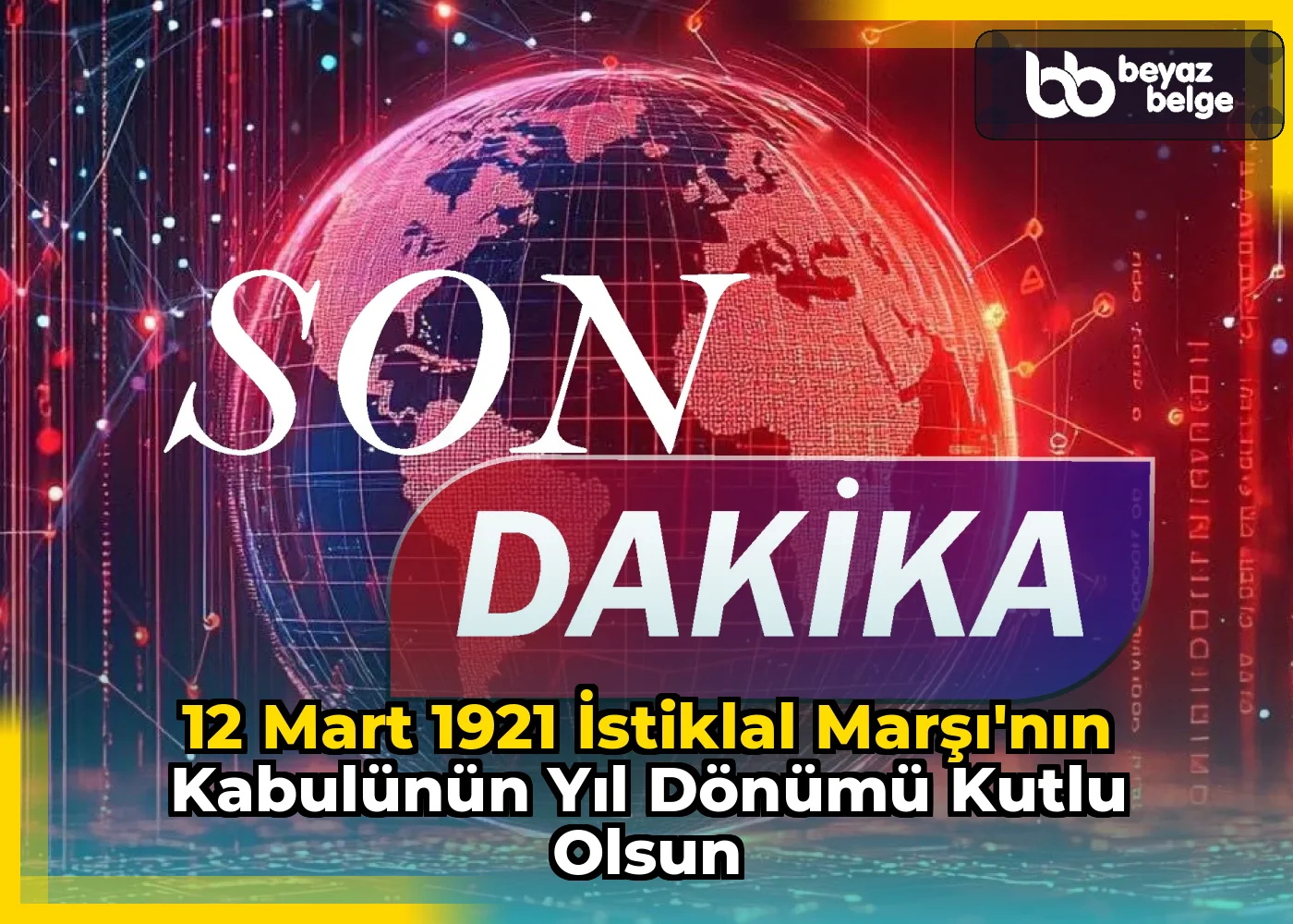 12 Mart 1921 İstiklal Marşı'nın Kabulünün Yıl Dönümü Kutlu Olsun