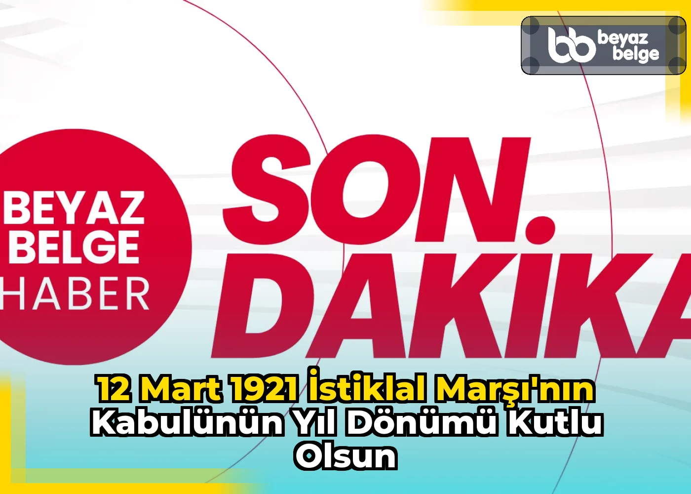 12 Mart 1921 İstiklal Marşı'nın Kabulünün Yıl Dönümü Kutlu Olsun