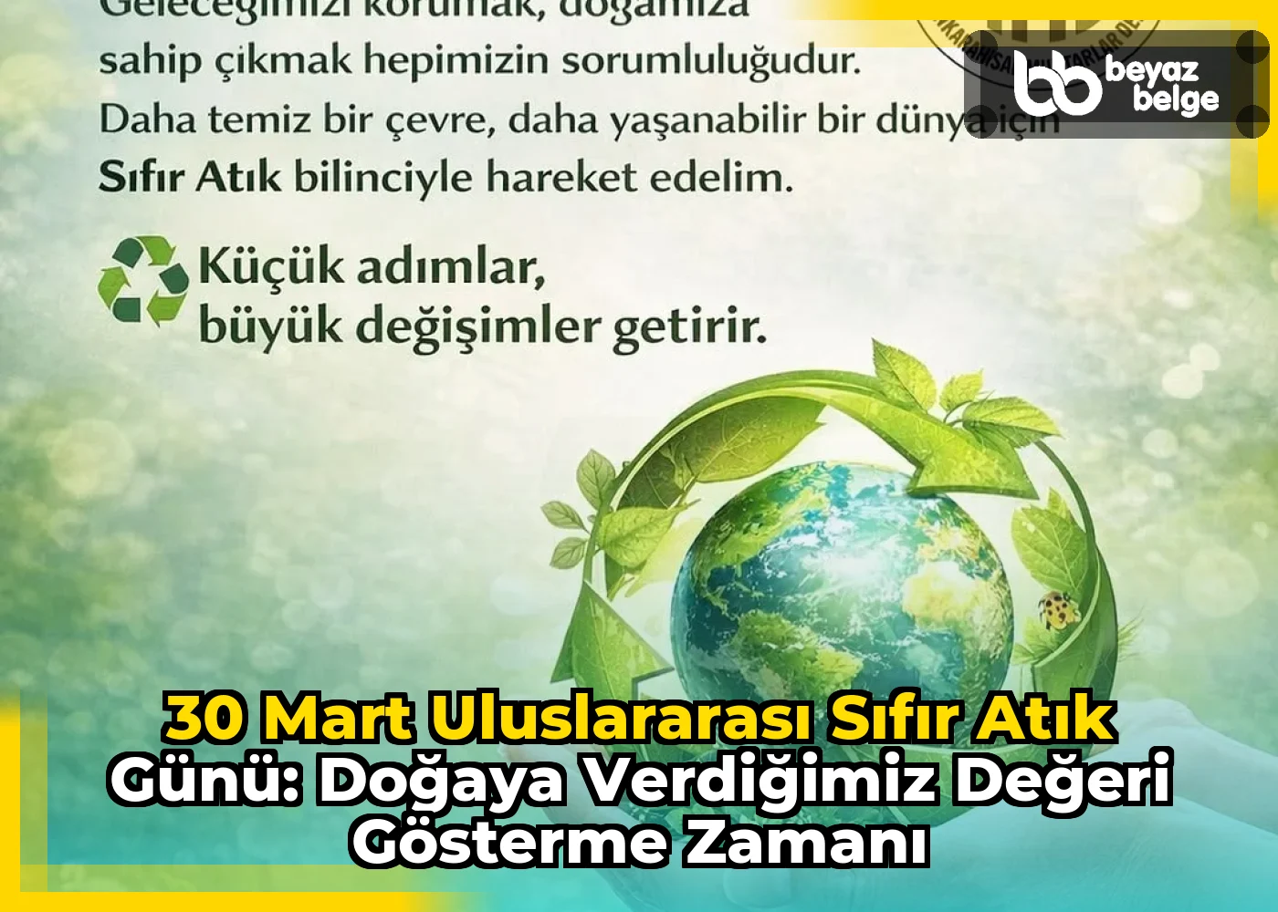30 Mart Uluslararası Sıfır Atık Günü: Doğaya Verdiğimiz Değeri Gösterme Zamanı