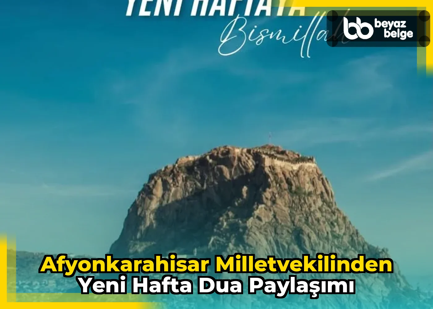 Afyonkarahisar Milletvekilinden Yeni Hafta Dua Paylaşımı