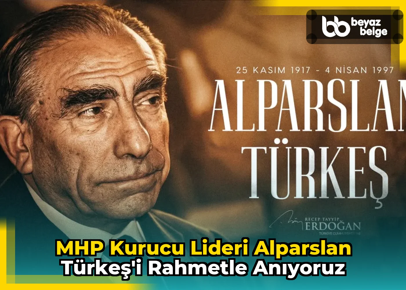 MHP Kurucu Lideri Alparslan Türkeş'i Rahmetle Anıyoruz