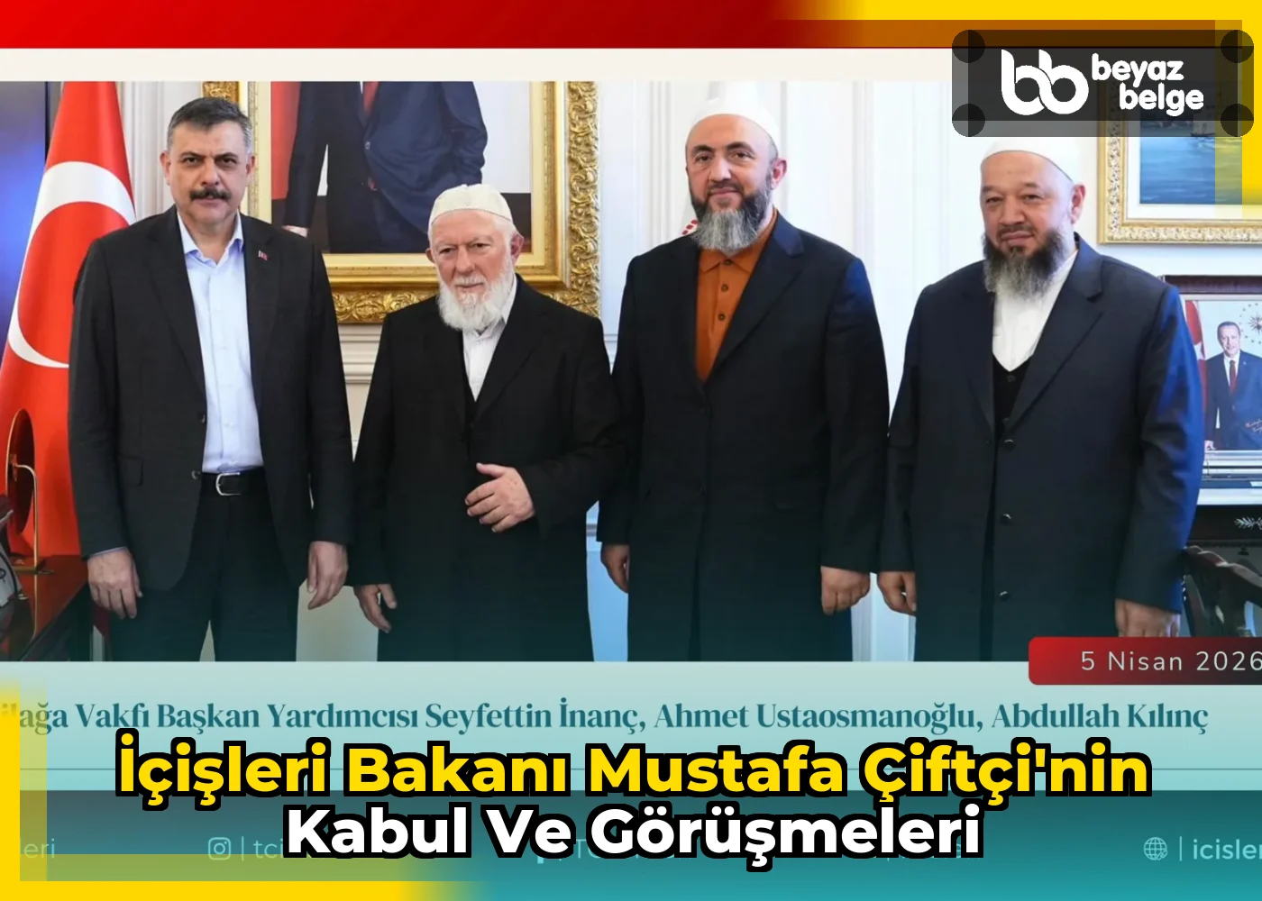 İçişleri Bakanı Mustafa Çiftçi'nin Kabul ve Görüşmeleri