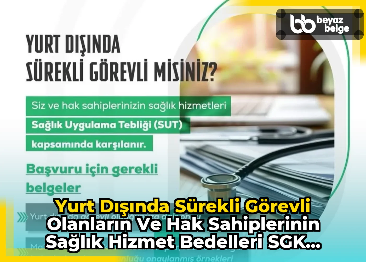 Yurt Dışında Sürekli Görevli Olanların ve Hak Sahiplerinin Sağlık Hizmet Bedelleri SGK Tarafından Karşılanıyor