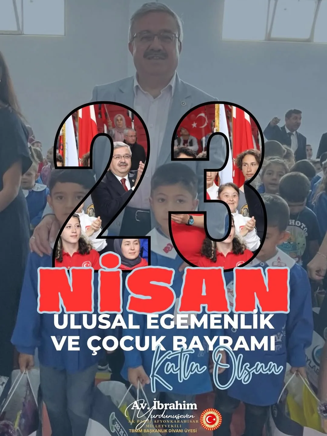 Ak Parti Milletvekili İbrahim Yurdunuseven'den 23 Nisan Mesajı