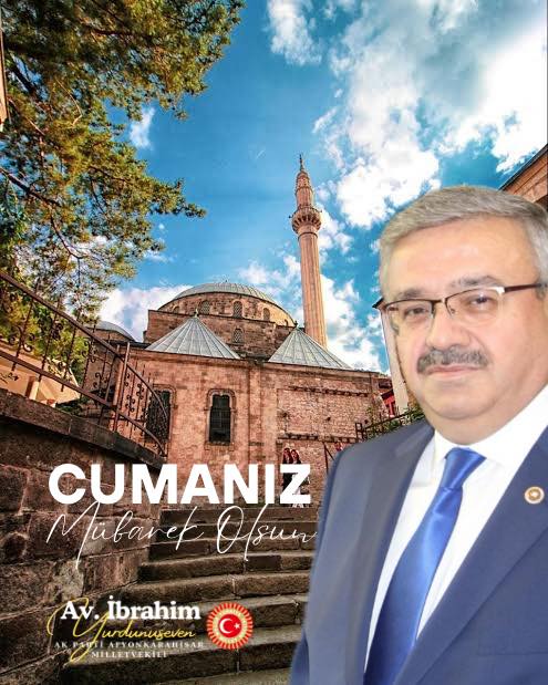 AK Parti Afyonkarahisar Milletvekili Yurdunuseven'den Cuma Mesajı