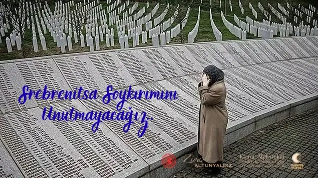 Srebrenitsa Soykırımı Unutulmamalı