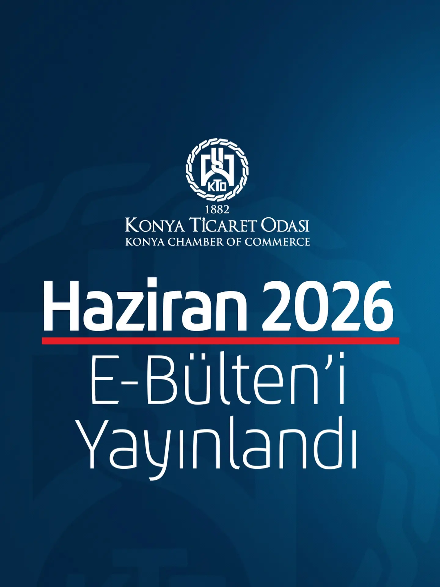 Konya Ticaret Odası Haziran 2026 E-Bülteni Yayınlandı