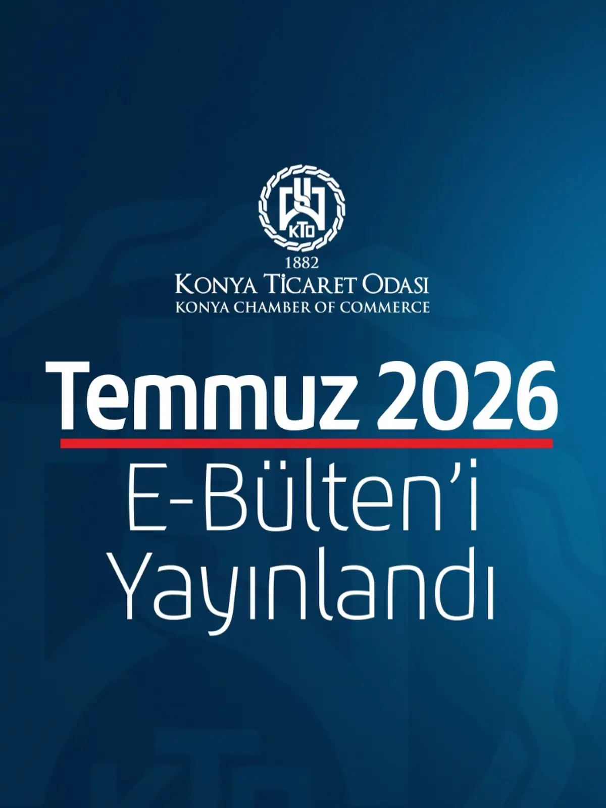 Konya Ticaret Odası Temmuz 2026 E-Bülteni Yayınlandı