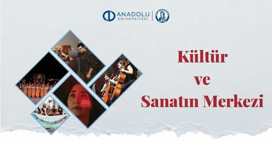 Anadolu Üniversitesi kültür ve sanat etkinliklerini duyurdu
