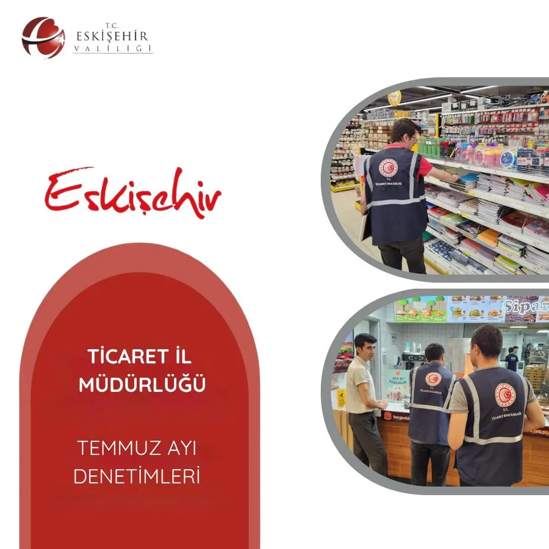 Eskişehir'de Temmuz Ayı Denetimleri Duyuruldu