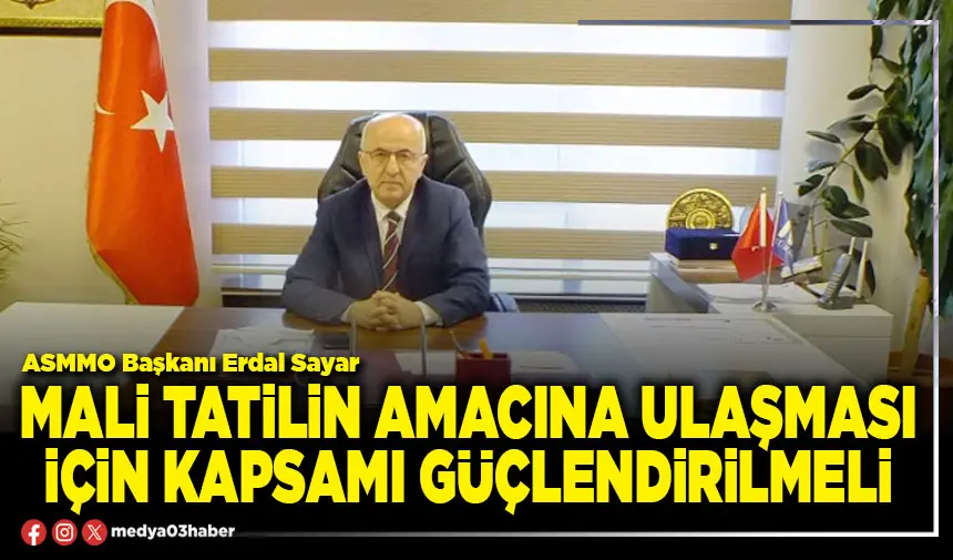 Mali tatilin kapsamı güçlendirilmeli