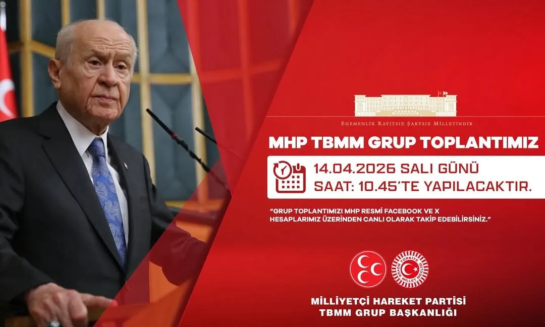 MHP TBMM Grup Toplantısı 14 Nisan 2026'da Yapılacak