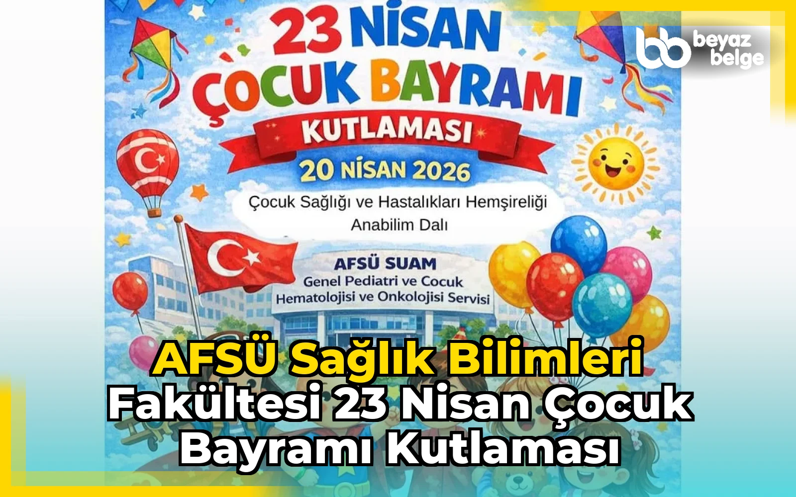 AFSÜ Sağlık Bilimleri Fakültesi 23 Nisan Çocuk Bayramı Kutlaması