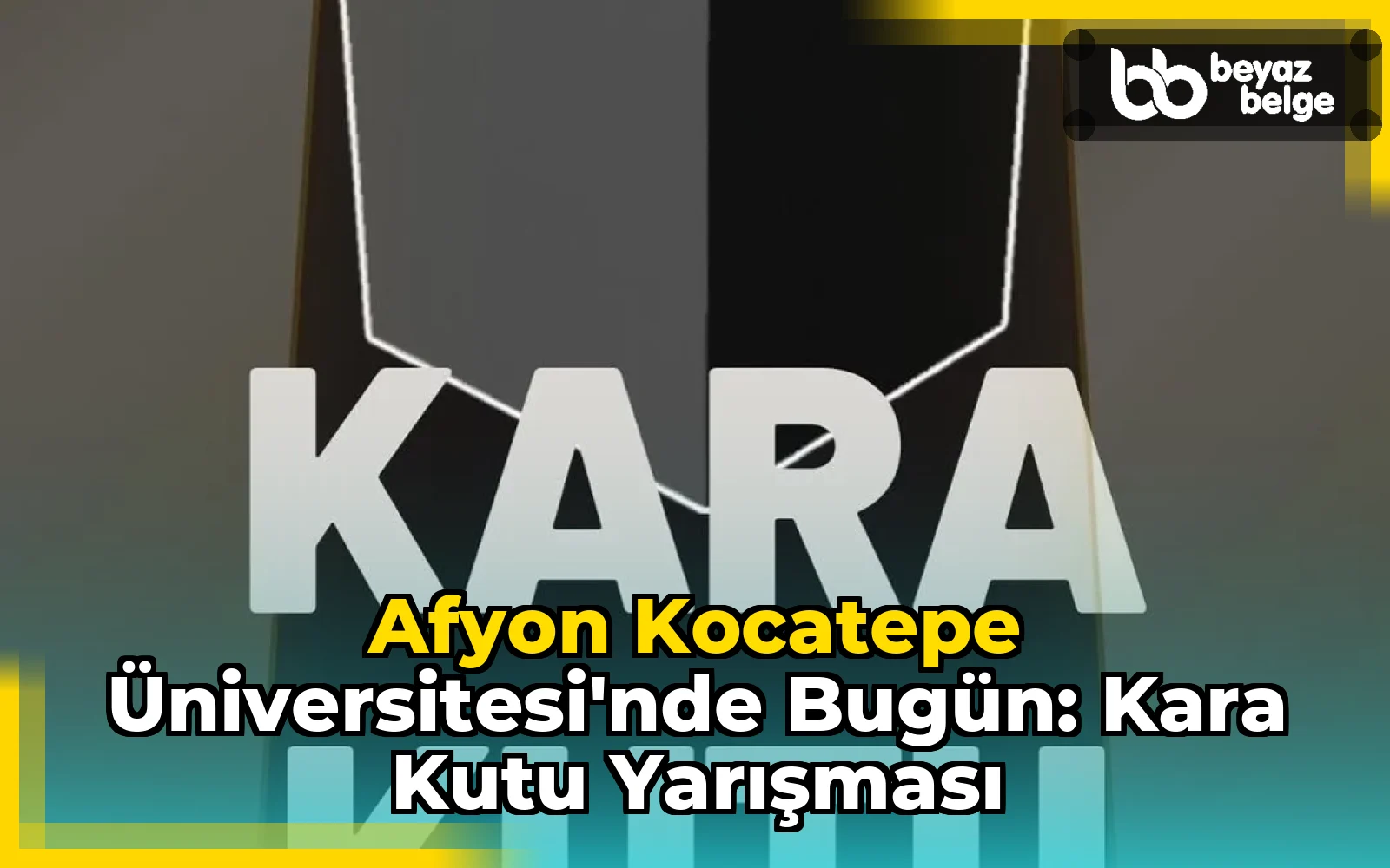 Afyon Kocatepe Üniversitesi'nde Bugün: Kara Kutu Yarışması