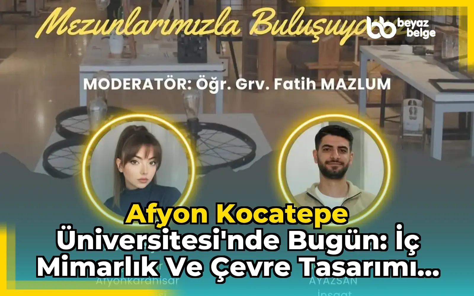 Afyon Kocatepe Üniversitesi'nde Bugün: İç Mimarlık ve Çevre Tasarımı Bölümü Mezunlar Paneli