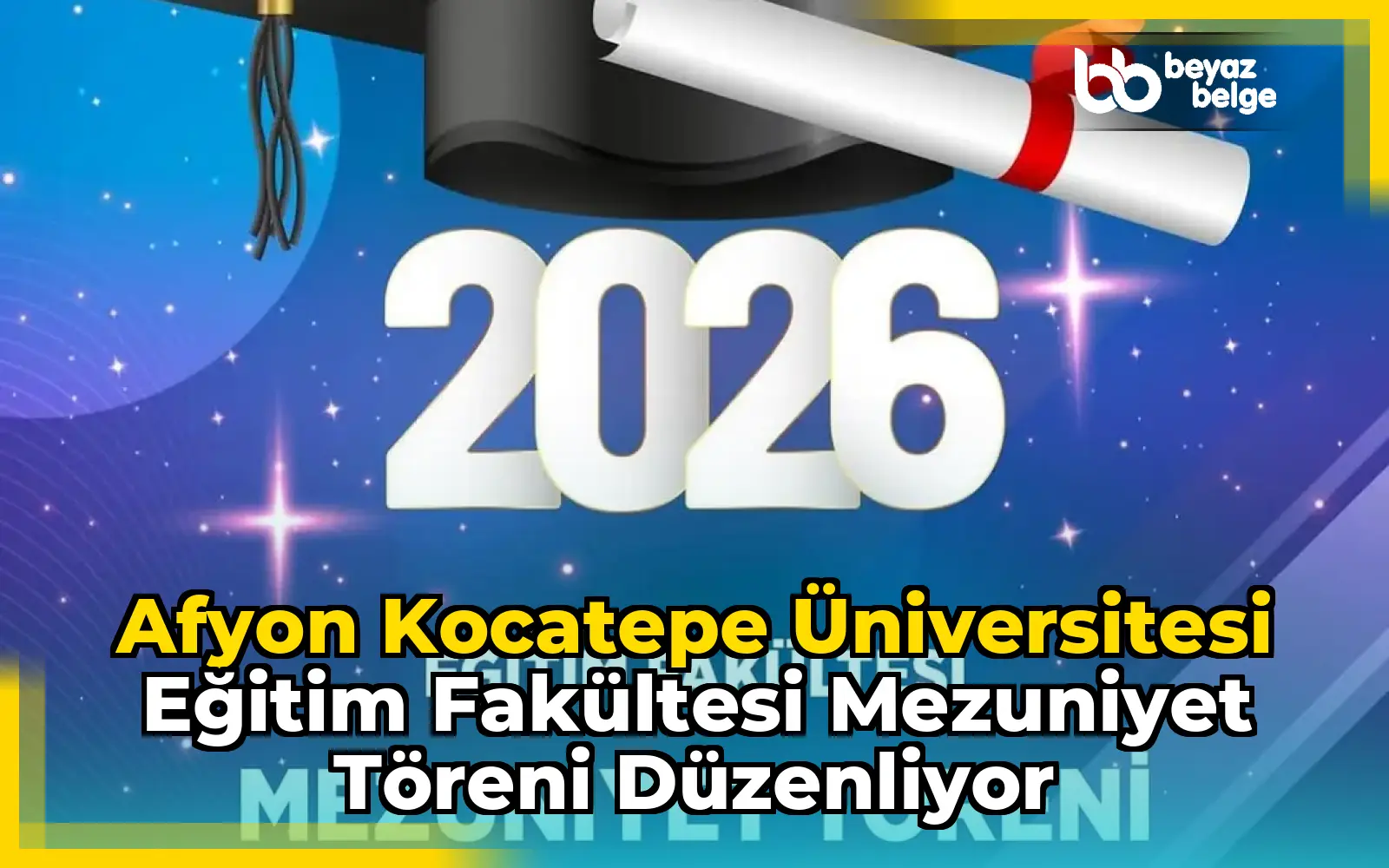 Afyon Kocatepe Üniversitesi Eğitim Fakültesi Mezuniyet Töreni Düzenliyor