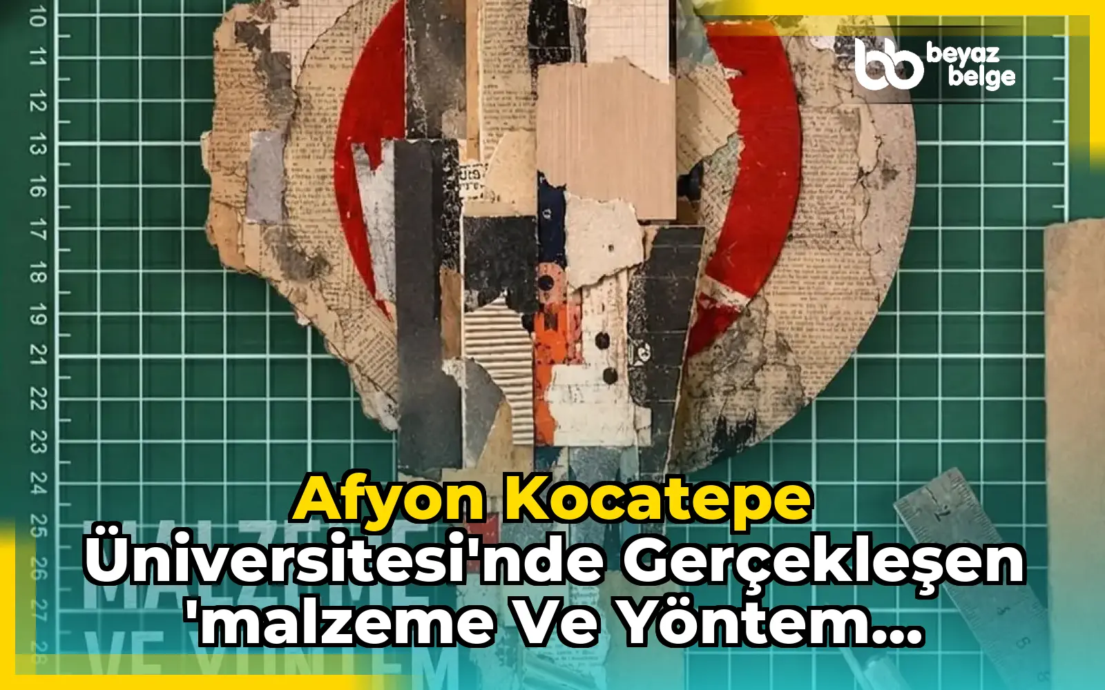 Afyon Kocatepe Üniversitesi'nde Gerçekleşen 'Malzeme ve Yöntem Araştırmaları Atölyesi Karma Sergisi'