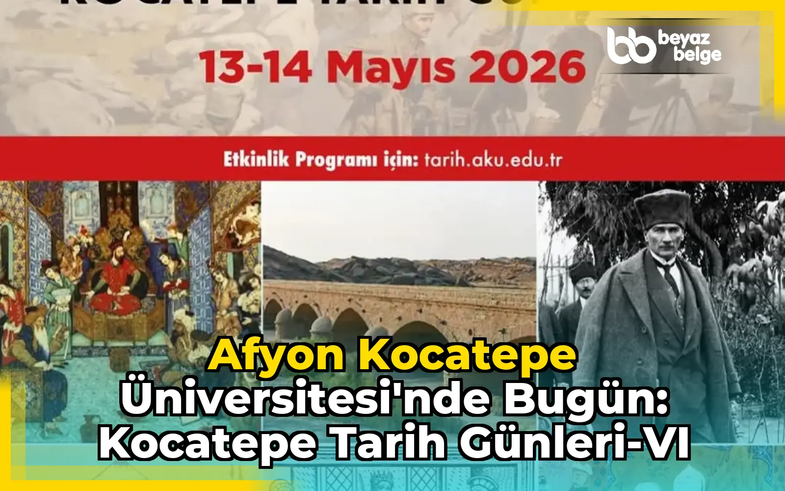 Afyon Kocatepe Üniversitesi'nde Bugün: Kocatepe Tarih Günleri-VI