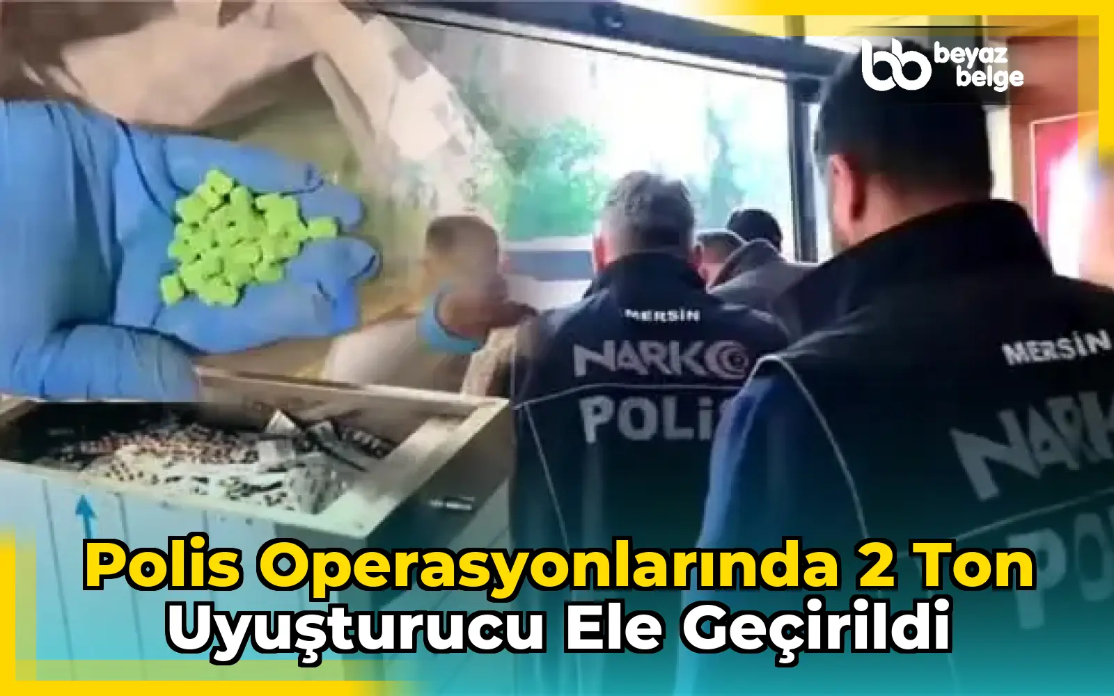 Polis Operasyonlarında 2 Ton Uyuşturucu Ele Geçirildi