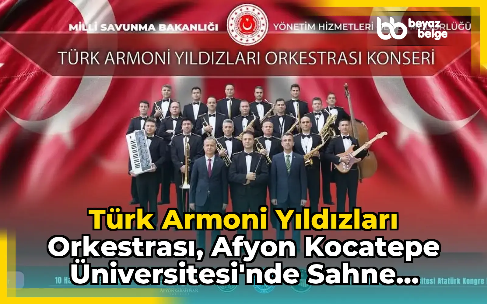 Türk Armoni Yıldızları Orkestrası, Afyon Kocatepe Üniversitesi'nde Sahne Alacak!