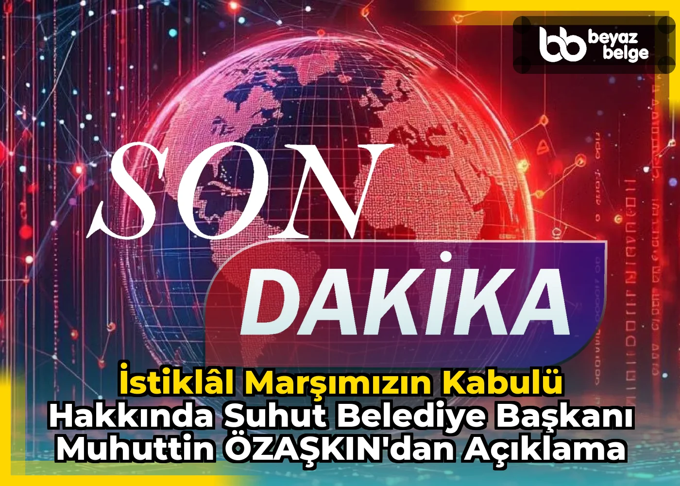 İstiklâl Marşımızın Kabulü Hakkında Şuhut Belediye Başkanı Muhuttin ÖZAŞKIN'dan Açıklama