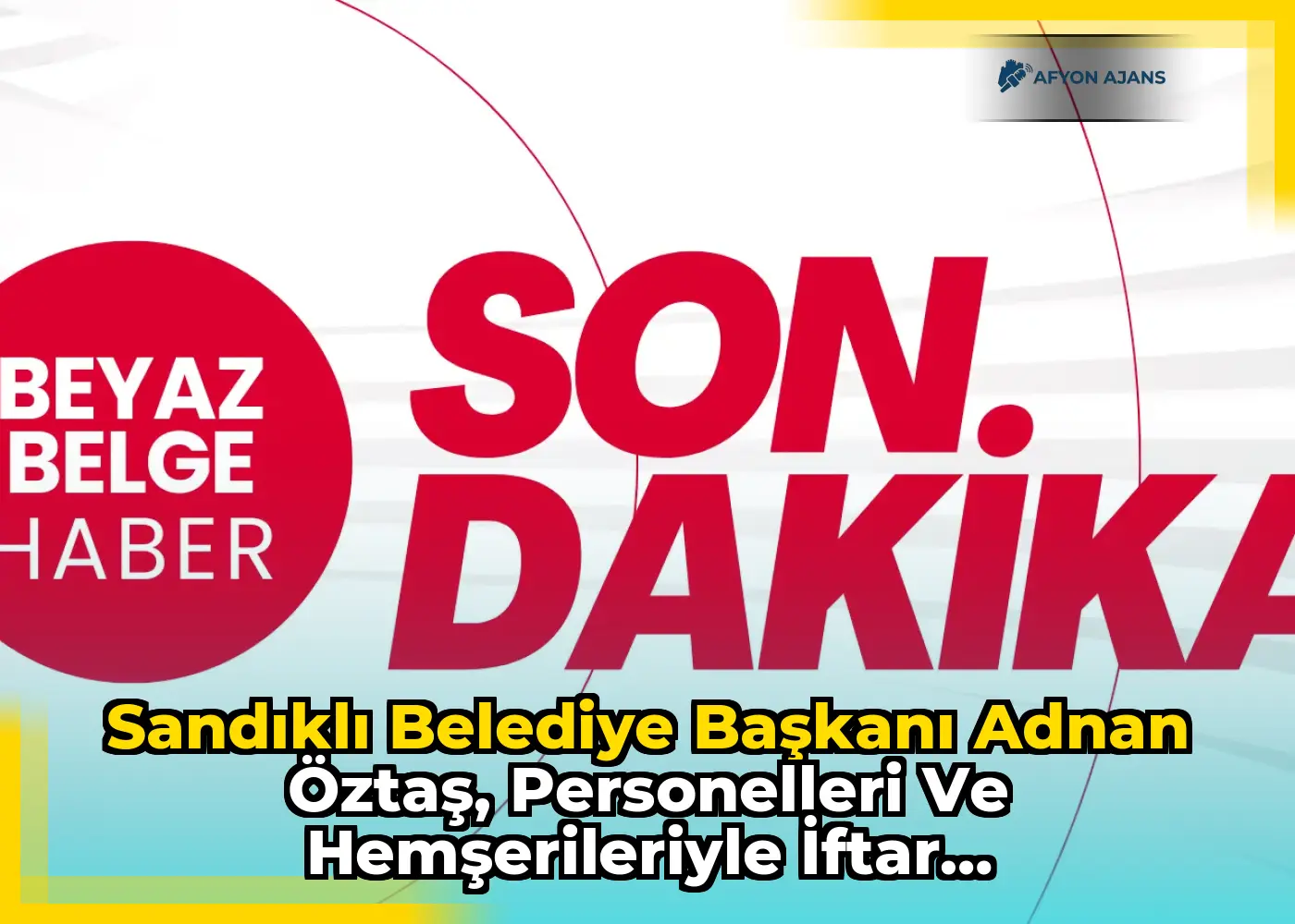 Sandıklı Belediye Başkanı Adnan Öztaş, Personelleri ve Hemşerileriyle İftar Buluşmasında Bir Araya Geldi