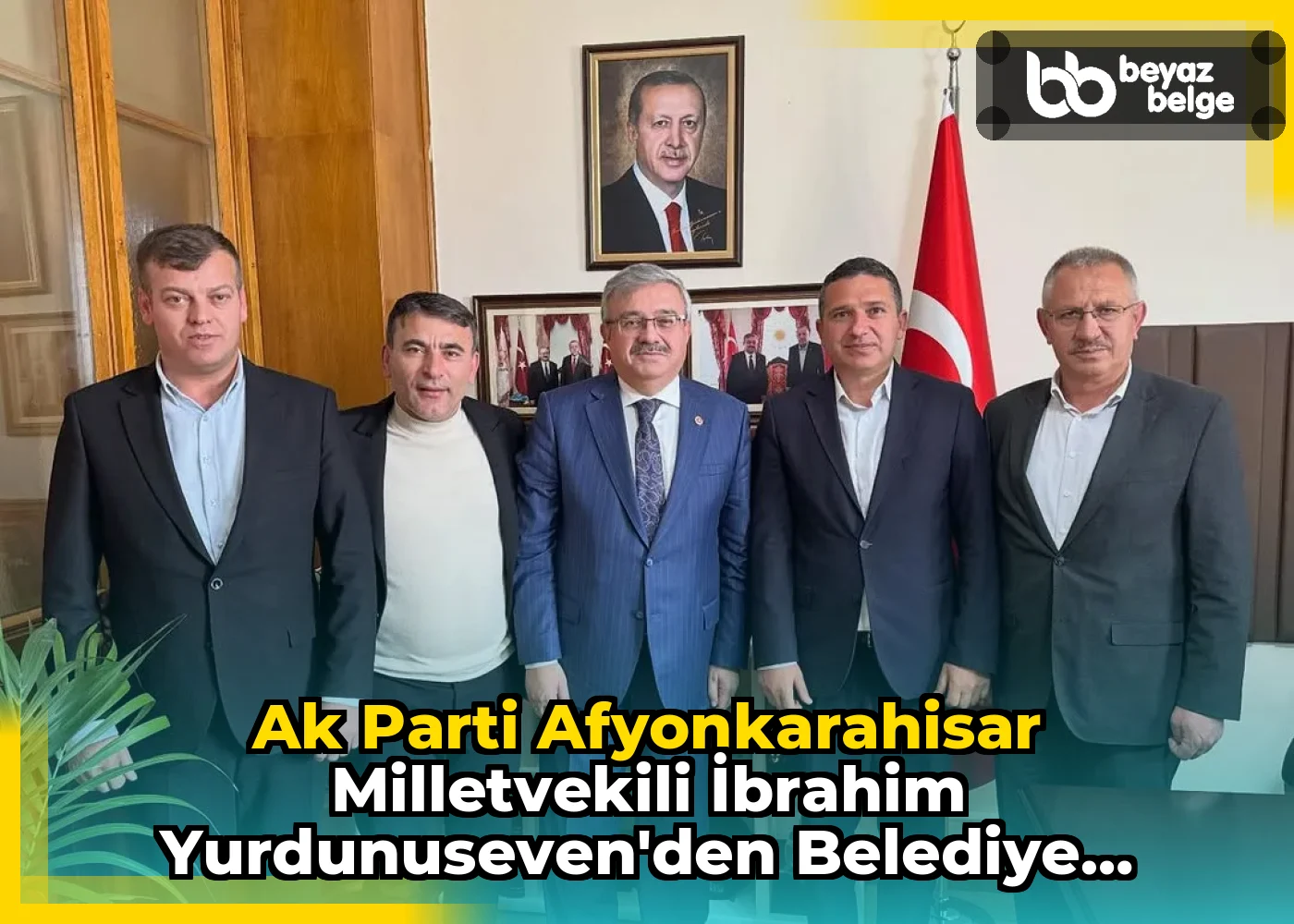 Ak Parti Afyonkarahisar Milletvekili İbrahim Yurdunuseven'den Belediye Başkanlarına Ziyaret