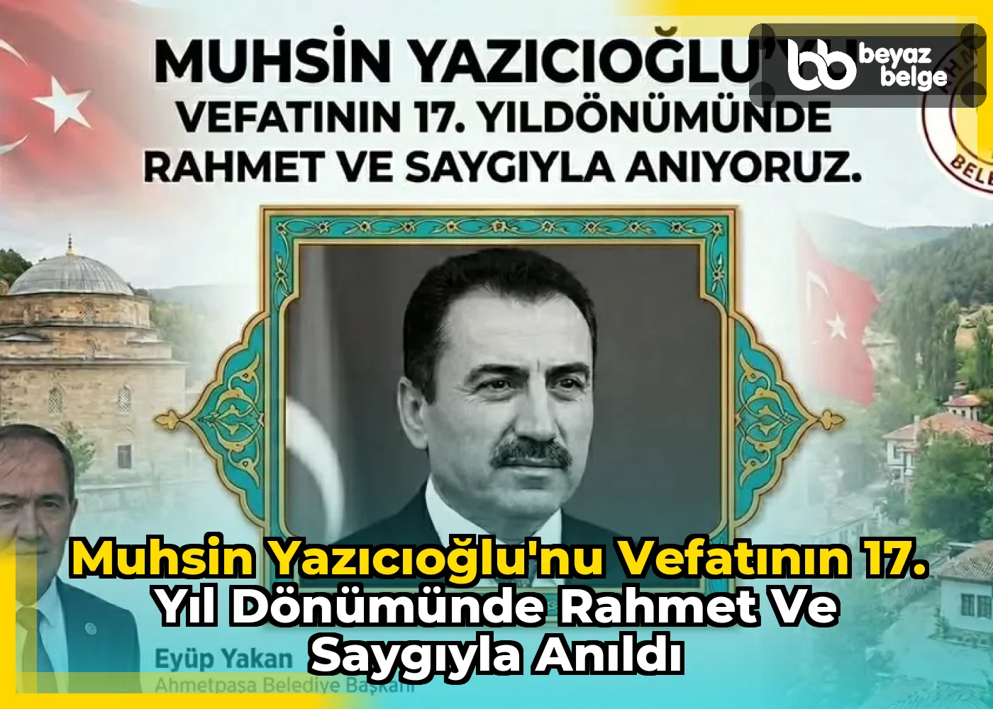 Muhsin Yazıcıoğlu'nu Vefatının 17. Yıl Dönümünde Rahmet ve Saygıyla Anıldı