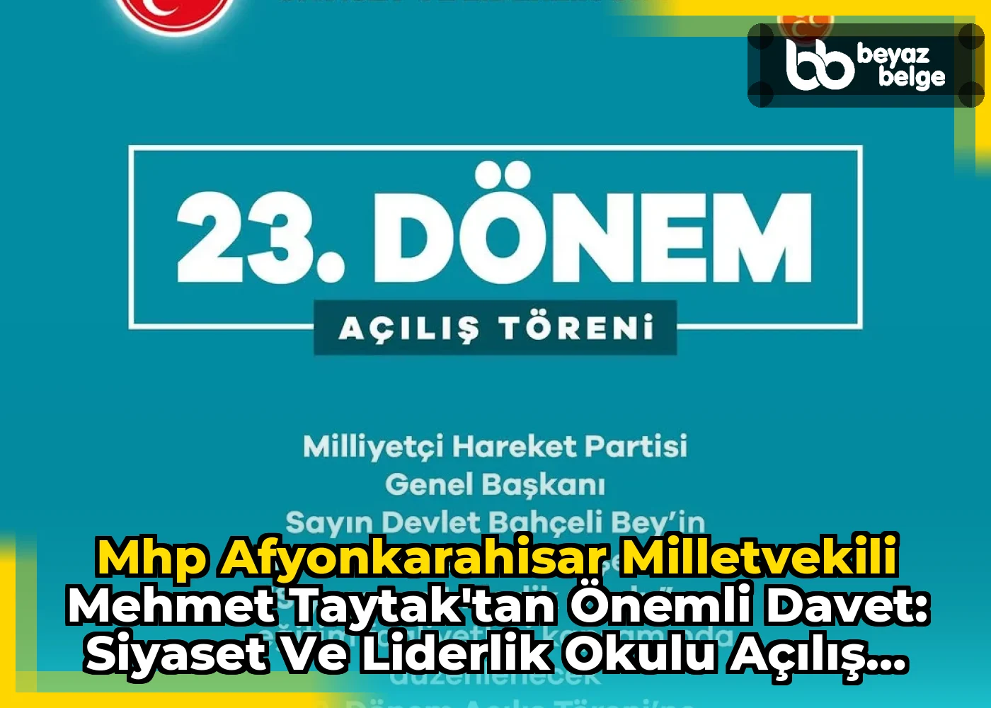 Mhp Afyonkarahisar Milletvekili Mehmet Taytak'tan Önemli Davet: Siyaset ve Liderlik Okulu Açılış Töreni