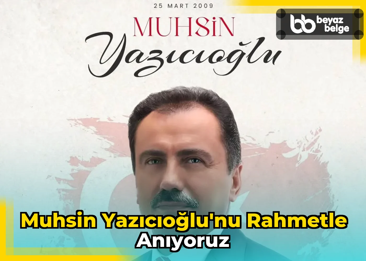 Muhsin Yazıcıoğlu'nu Rahmetle Anıyoruz