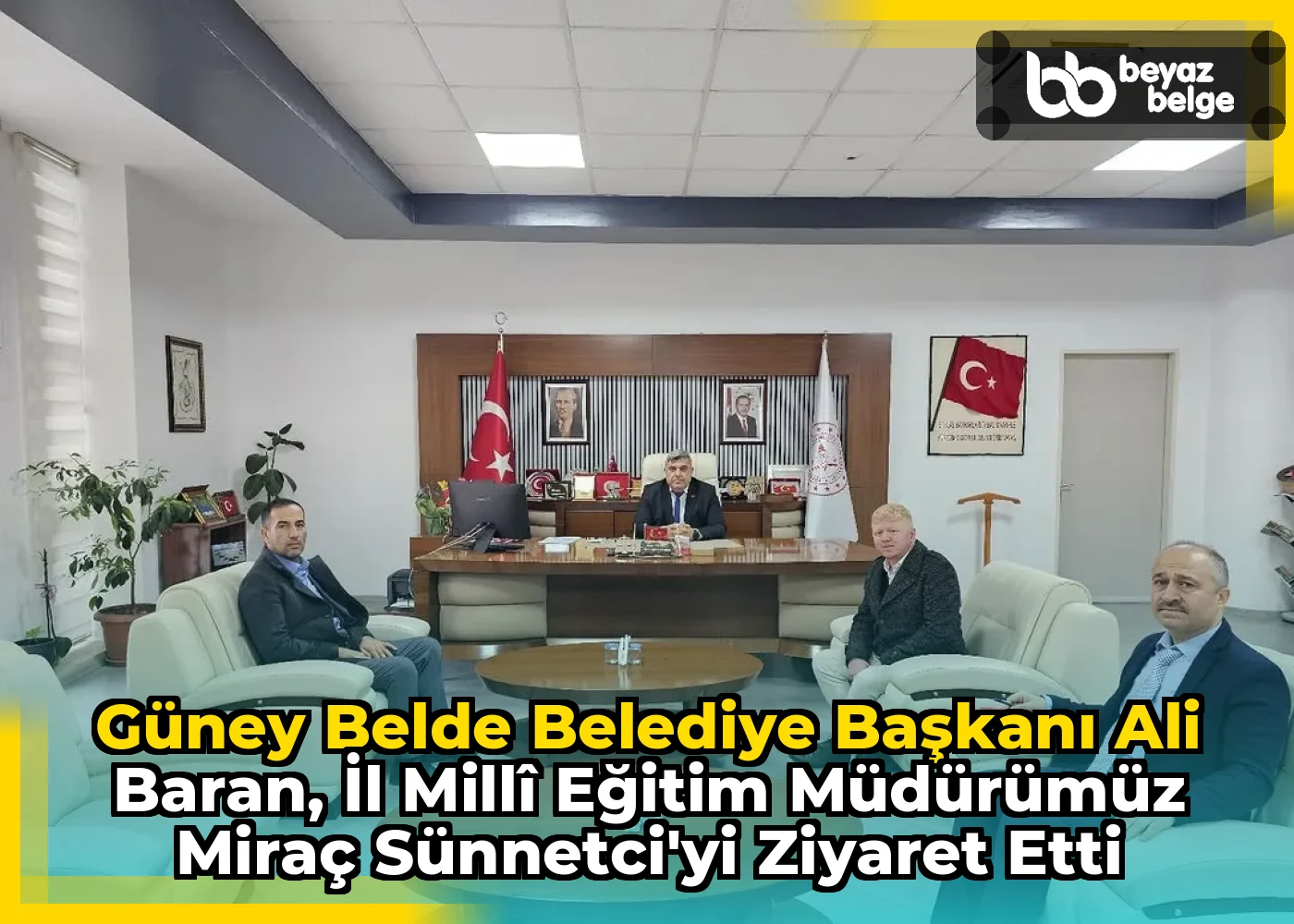 Güney Belde Belediye Başkanı Ali Baran, İl Millî Eğitim Müdürümüz Miraç Sünnetci'yi Ziyaret Etti