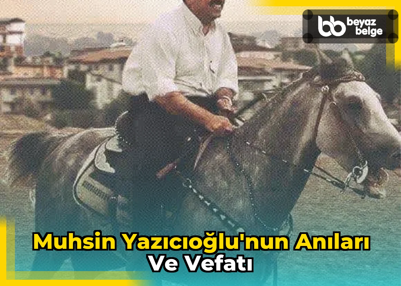 Muhsin Yazıcıoğlu'nun Anıları ve Vefatı