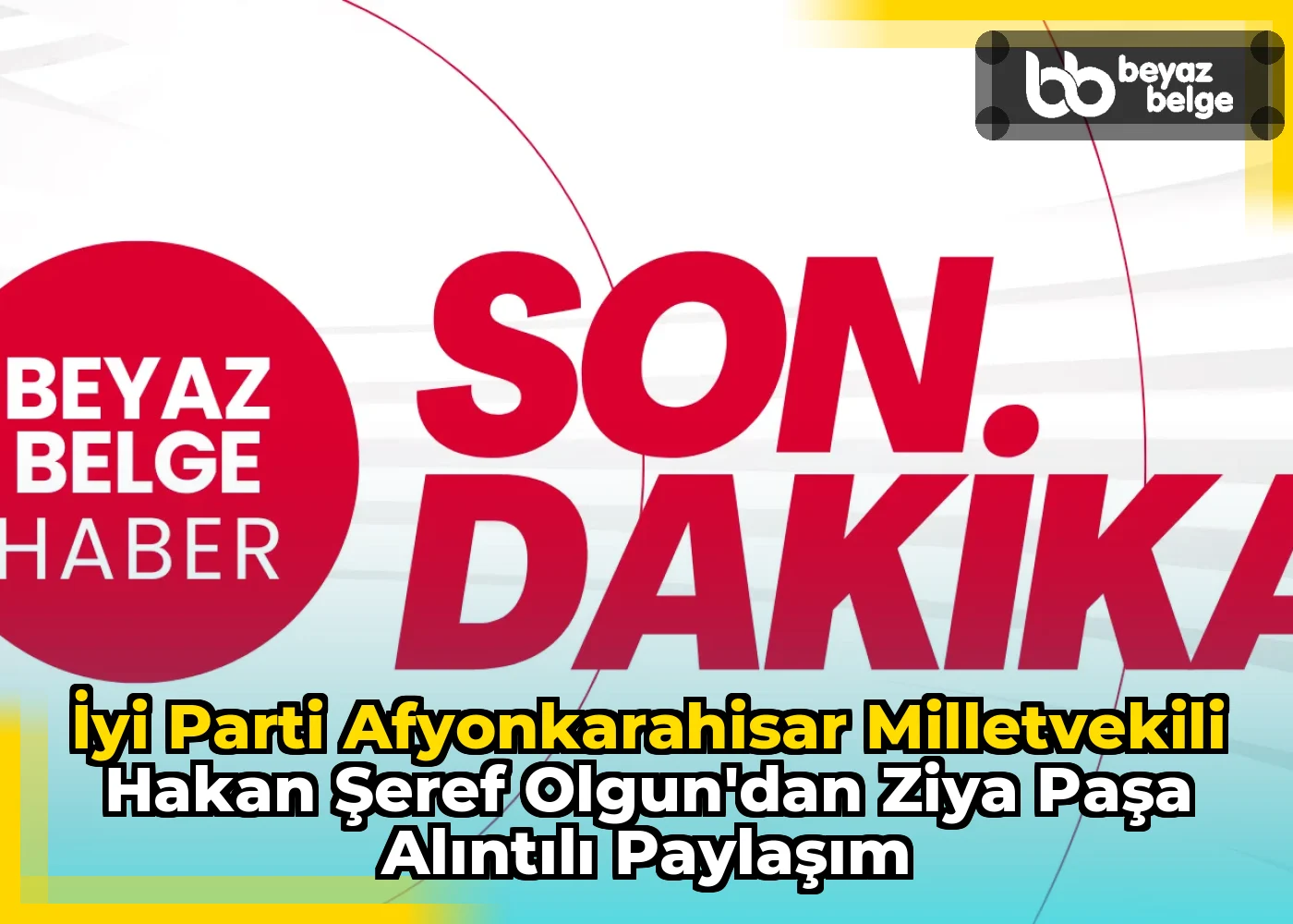 İyi Parti Afyonkarahisar Milletvekili Hakan Şeref Olgun'dan Ziya Paşa Alıntılı Paylaşım