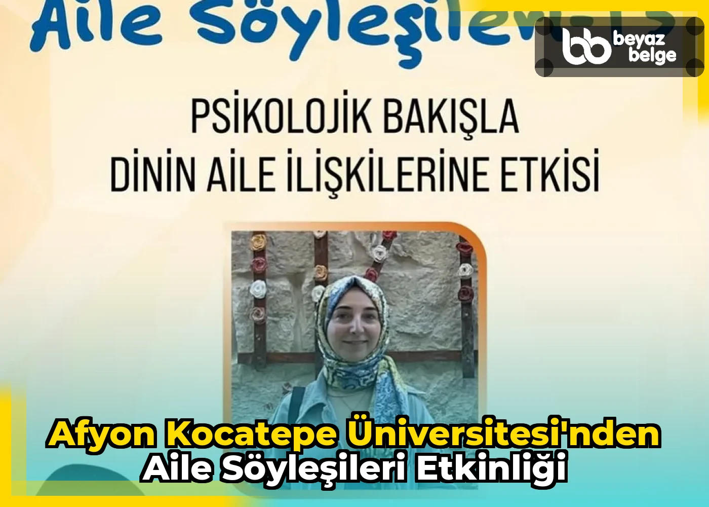 Afyon Kocatepe Üniversitesi'nden Aile Söyleşileri Etkinliği