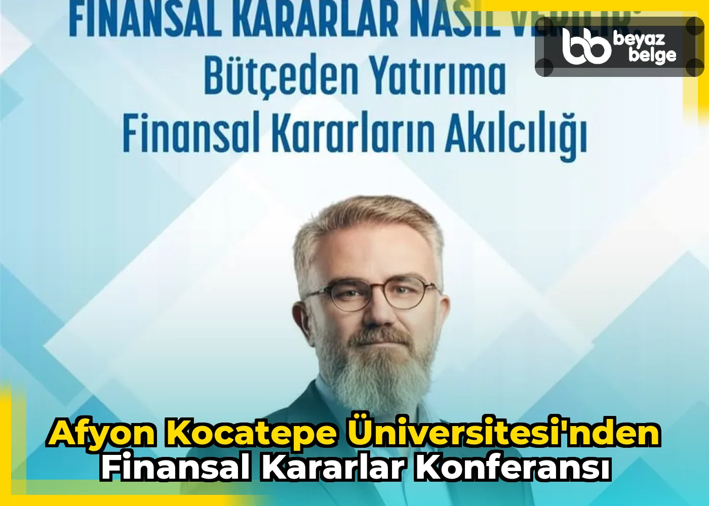 Afyon Kocatepe Üniversitesi'nden Finansal Kararlar Konferansı