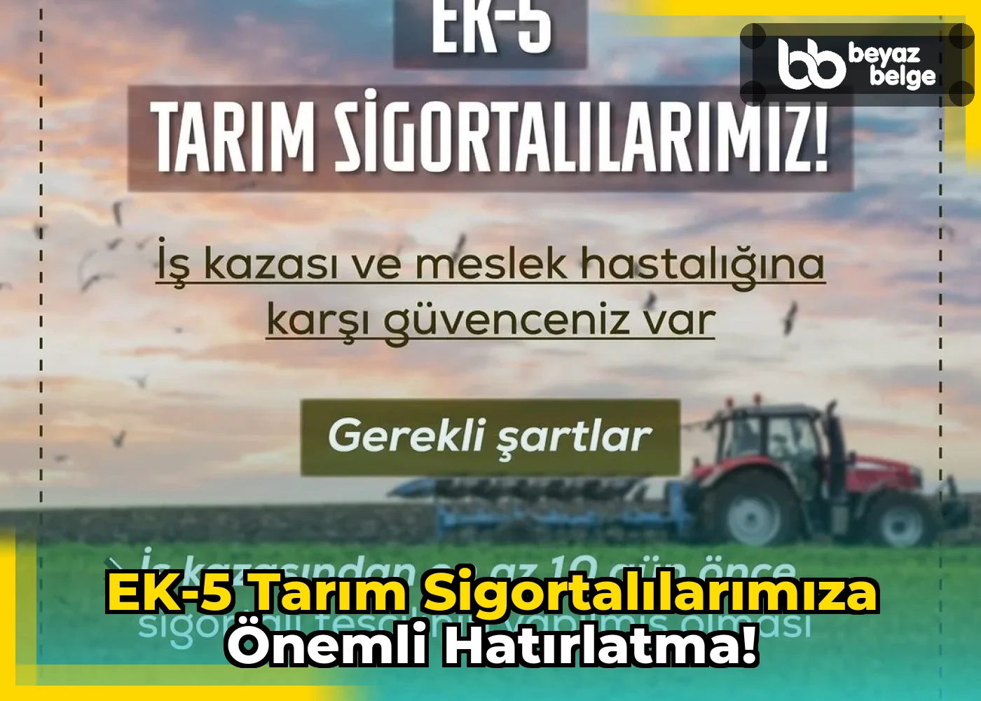 EK-5 Tarım Sigortalılarımıza Önemli Hatırlatma!