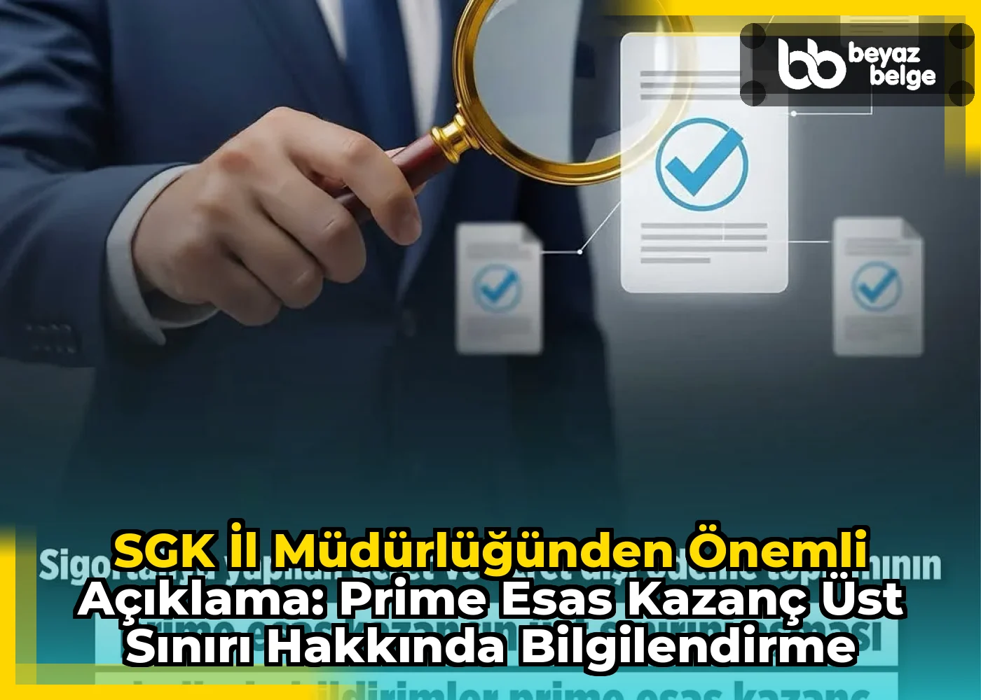 SGK İl Müdürlüğünden Önemli Açıklama: Prime Esas Kazanç Üst Sınırı Hakkında Bilgilendirme