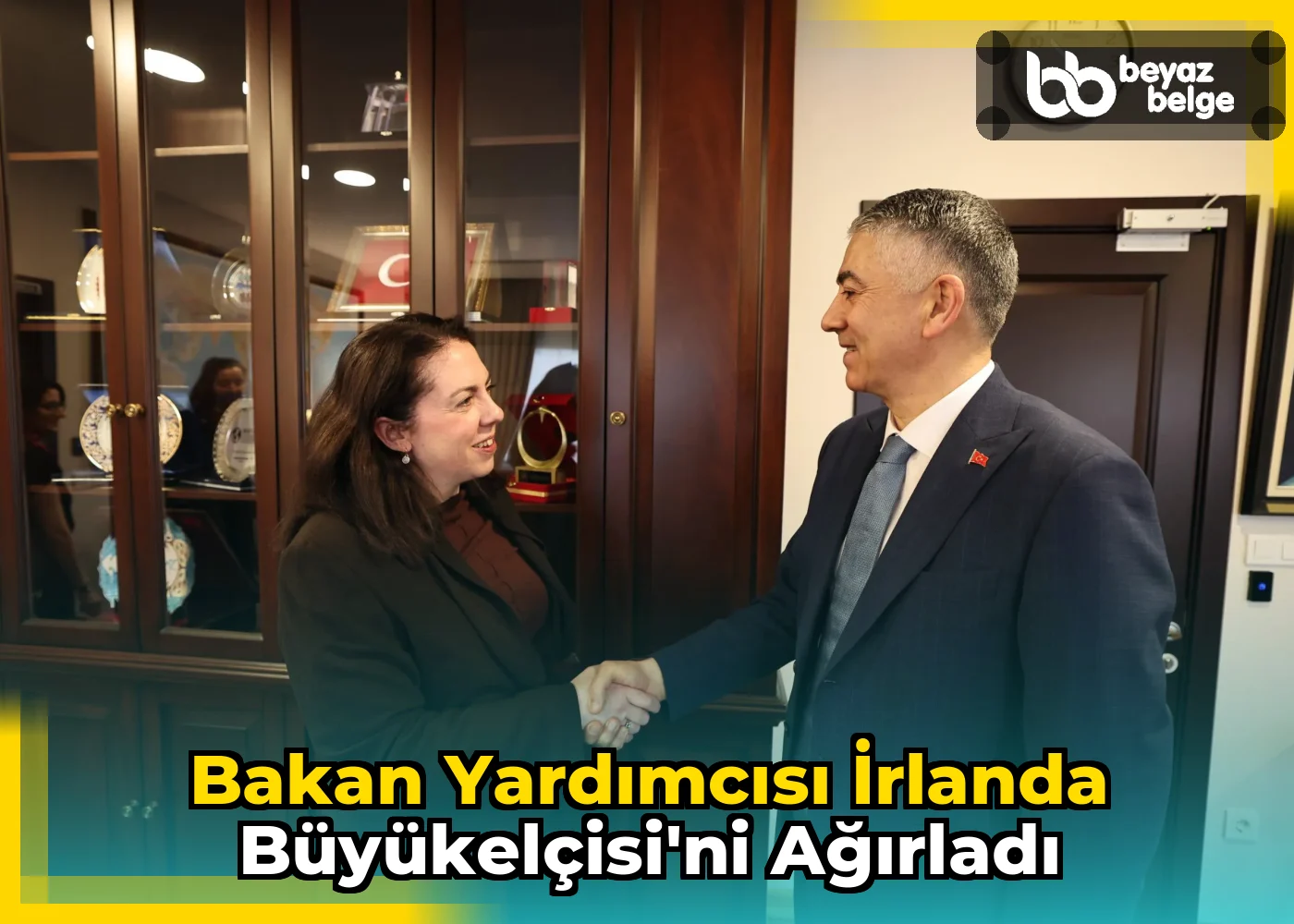 Bakan Yardımcısı İrlanda Büyükelçisi'ni Ağırladı