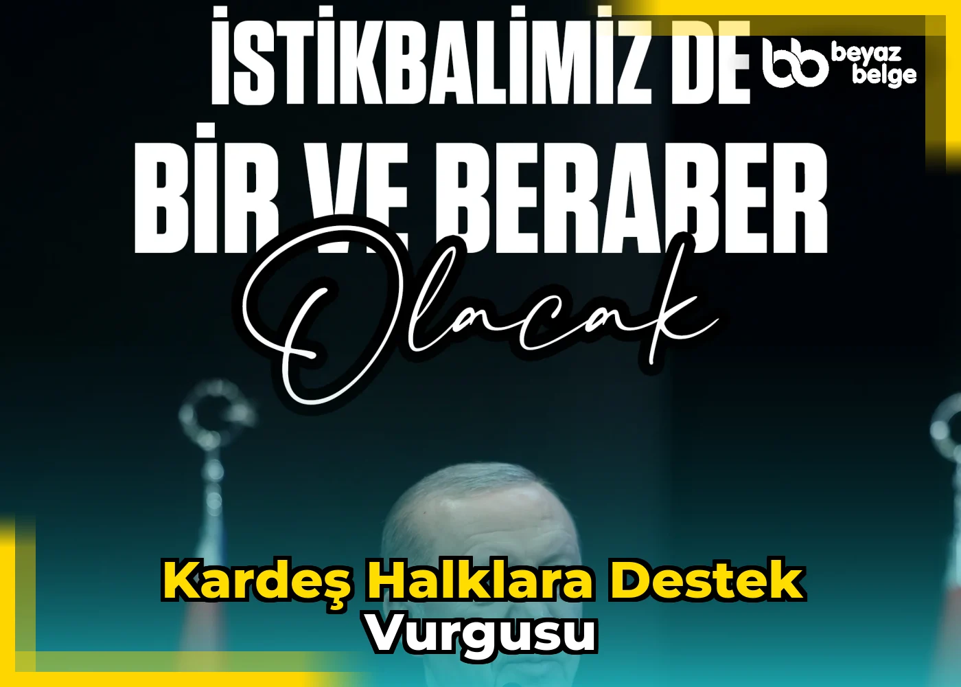Kardeş Halklara Destek Vurgusu