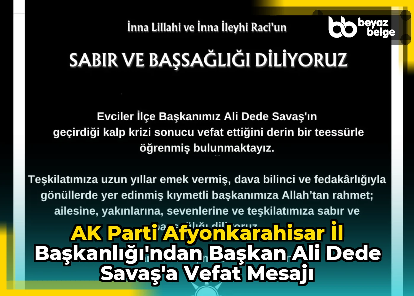 AK Parti Afyonkarahisar İl Başkanlığı'ndan Başkan Ali Dede Savaş'a Vefat Mesajı