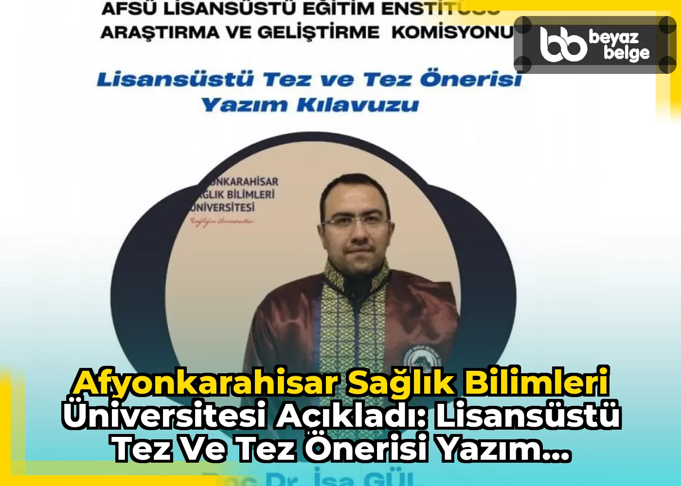 Afyonkarahisar Sağlık Bilimleri Üniversitesi Açıkladı: Lisansüstü Tez ve Tez Önerisi Yazım Kılavuzu (31 Mart 2026)