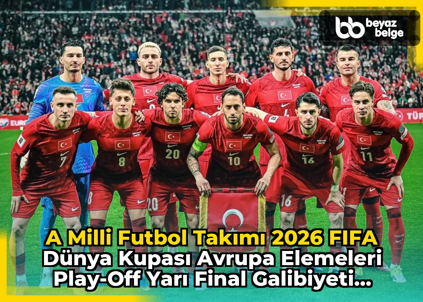 A Milli Futbol Takımı 2026 FIFA Dünya Kupası Avrupa Elemeleri Play-Off Yarı Final Galibiyeti Kutlandı