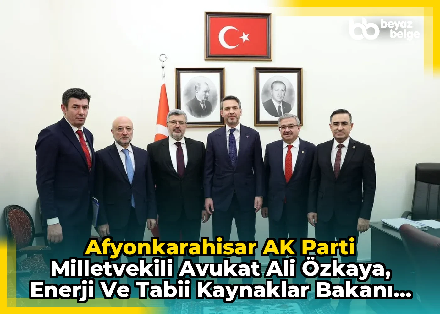Afyonkarahisar AK Parti Milletvekili Avukat Ali Özkaya, Enerji ve Tabii Kaynaklar Bakanı Alparslan Bayraktar'ı Ziyaret Etti