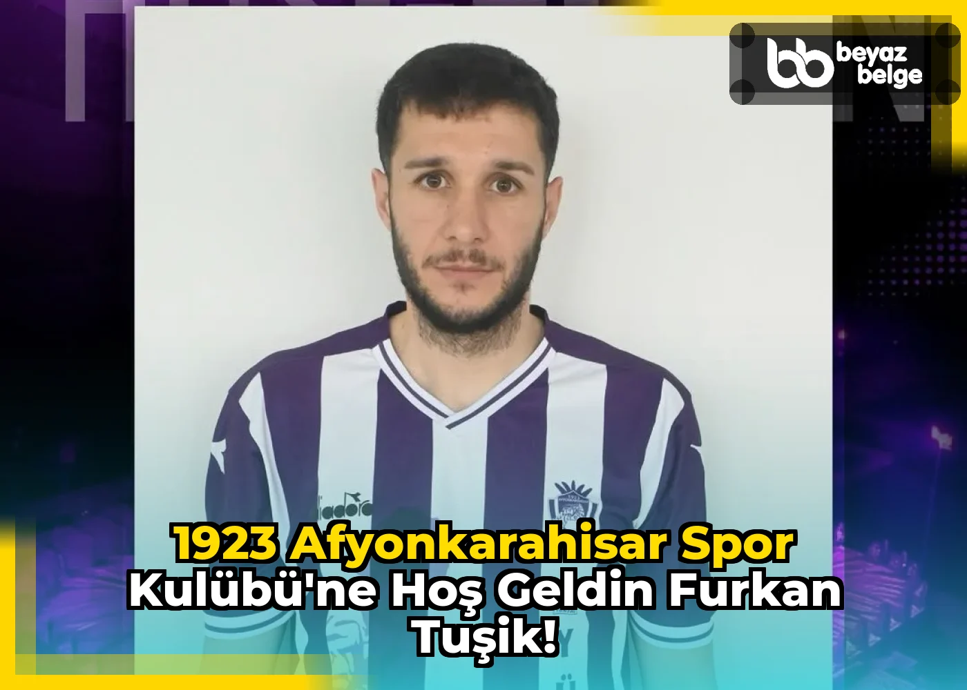 1923 Afyonkarahisar Spor Kulübü'ne Hoş Geldin Furkan Tuşik!