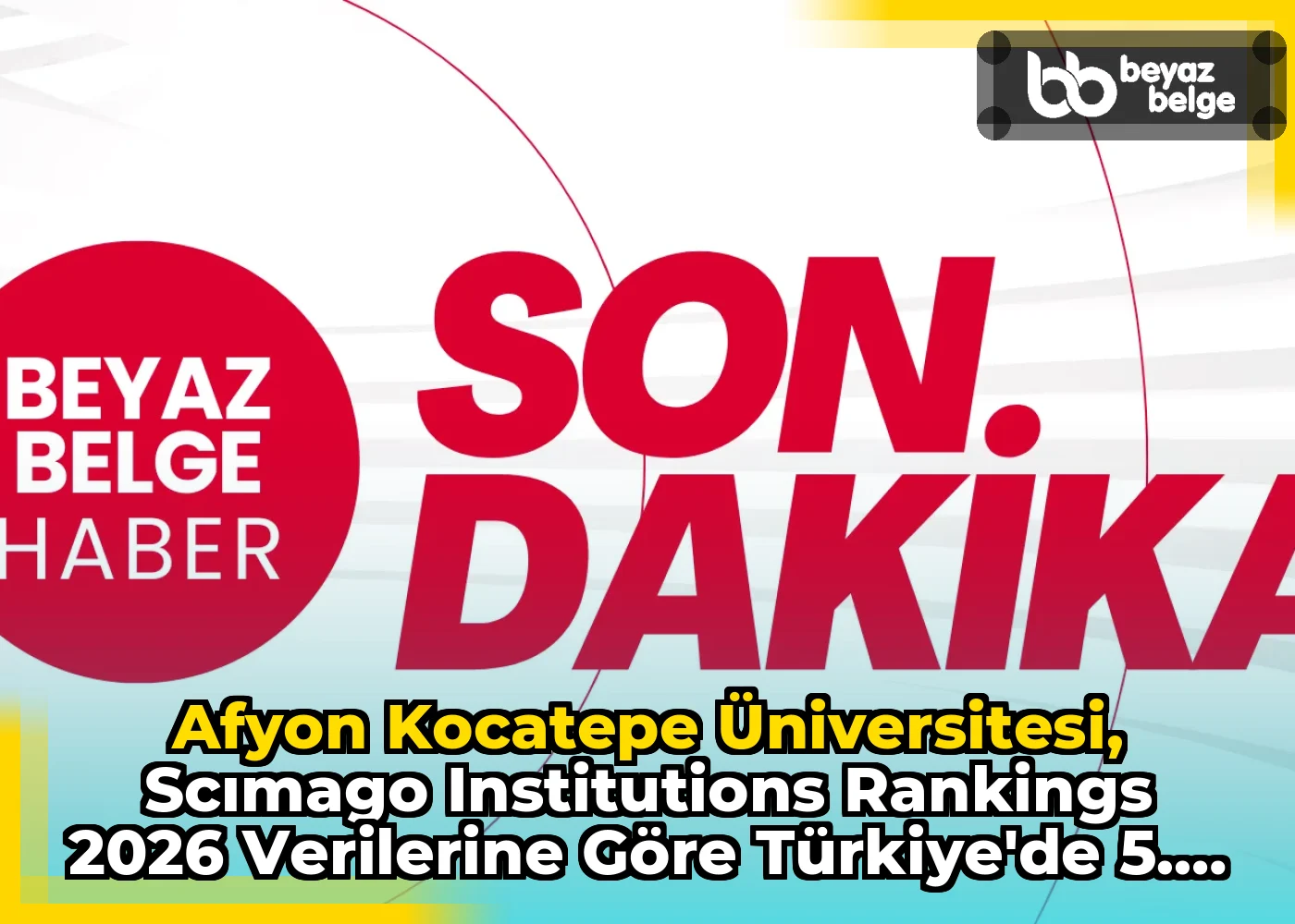 Afyon Kocatepe Üniversitesi, SCImago Institutions Rankings 2026 Verilerine Göre Türkiye'de 5. Sırada