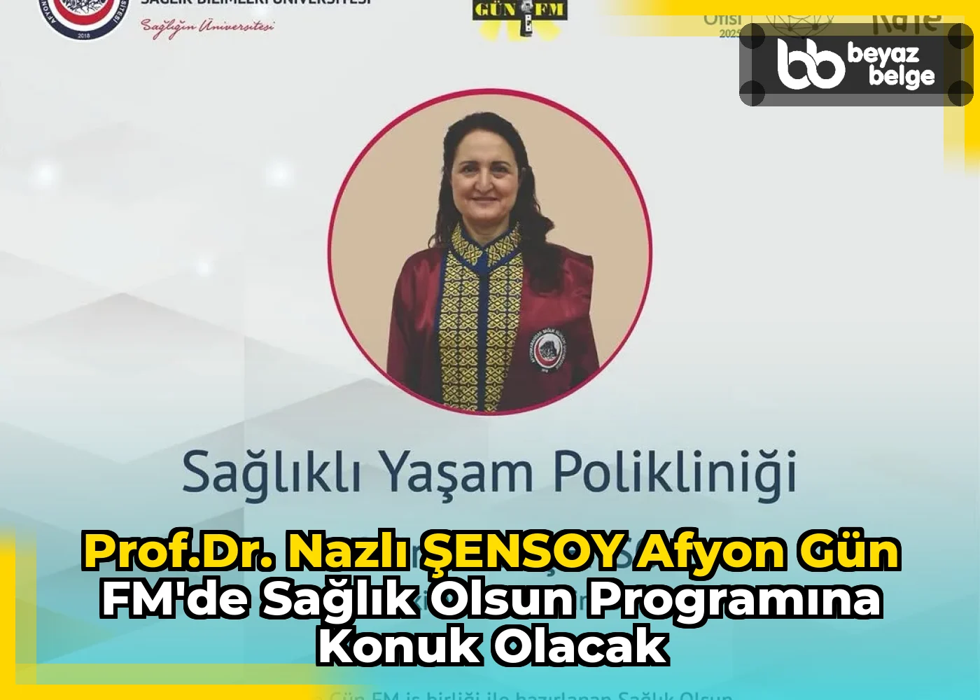 Prof.Dr. Nazlı ŞENSOY Afyon Gün FM'de Sağlık Olsun Programına Konuk Olacak