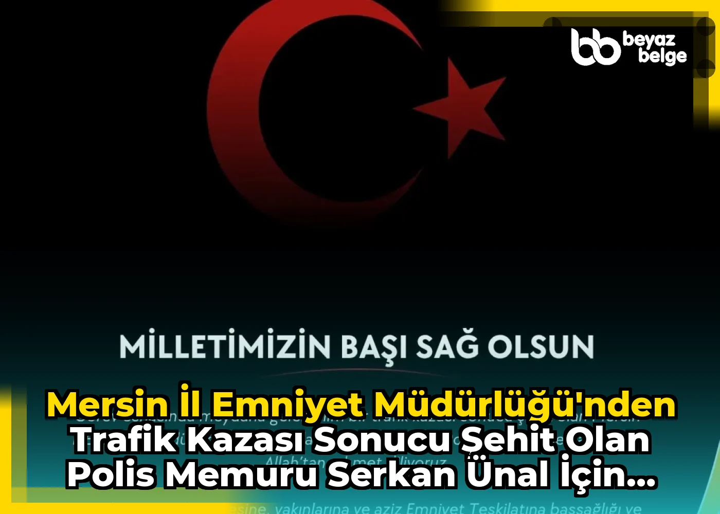Mersin İl Emniyet Müdürlüğü'nden Trafik Kazası Sonucu Şehit Olan Polis Memuru Serkan Ünal İçin Başsağlığı Mesajı