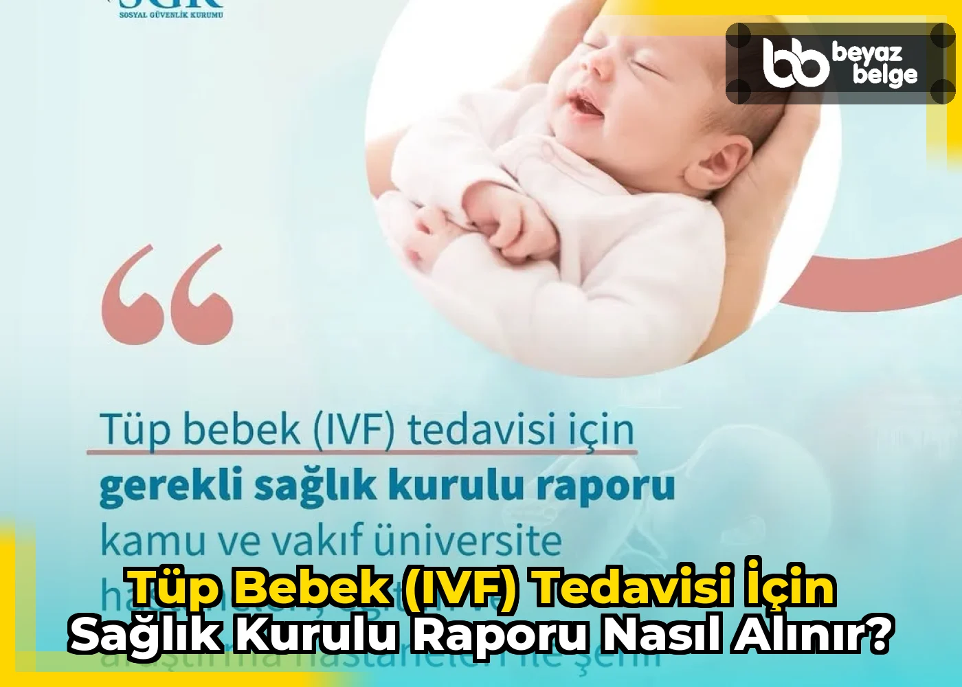 Tüp Bebek (IVF) Tedavisi İçin Sağlık Kurulu Raporu Nasıl Alınır?