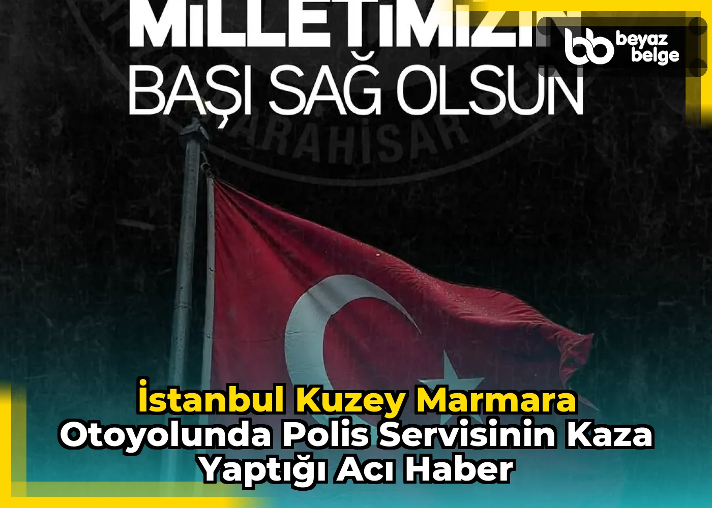 İstanbul Kuzey Marmara Otoyolunda Polis Servisinin Kaza Yaptığı Acı Haber