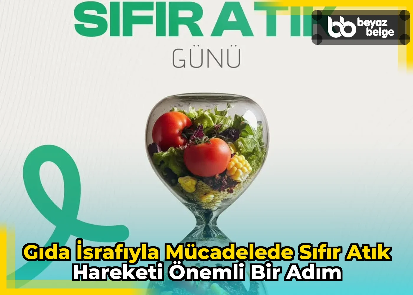 Gıda İsrafıyla Mücadelede Sıfır Atık Hareketi Önemli Bir Adım